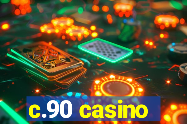 c.90 casino